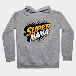 Super Mama - Empowering Design for Strong Moms Hoodie